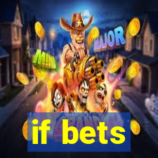 if bets